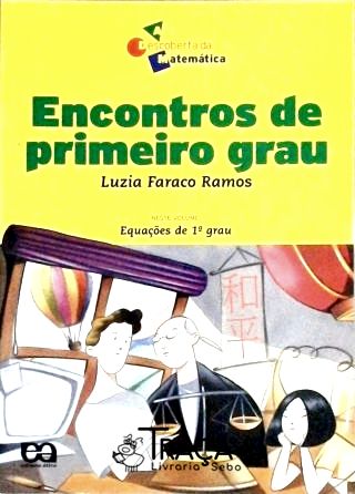 Encontros de Primeiro Grau: Equações de 1º Grau