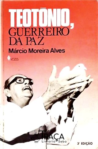 Teotônio - Guerreiro da Paz