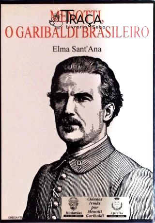 Menotti, o Garibaldi Brasileiro