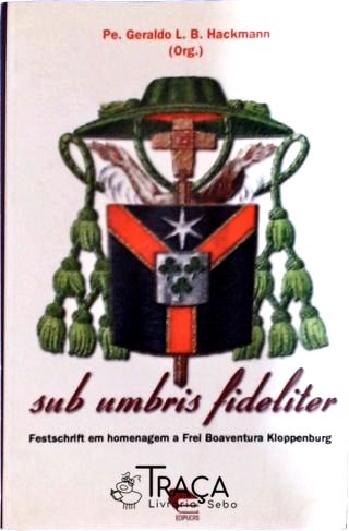 Sub Umbris Fideliter