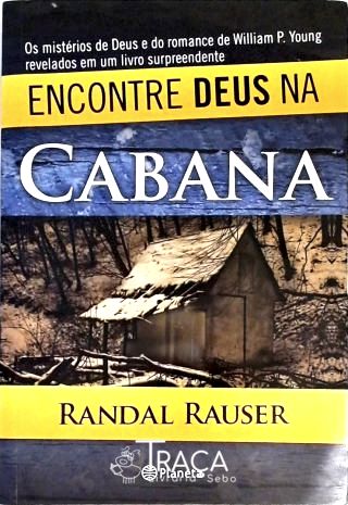 Encontre Deus Na Cabana