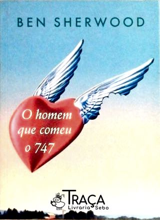O Homem Que Comeu o 747