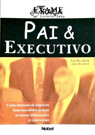 Pai e Executivo