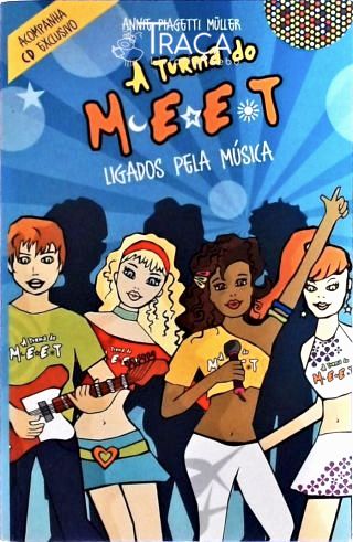 A Turma Do Meet: Ligados Pela Música