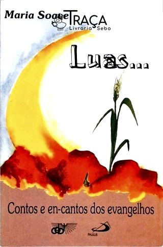 Luas... Contos e Encantos dos Evangelhos