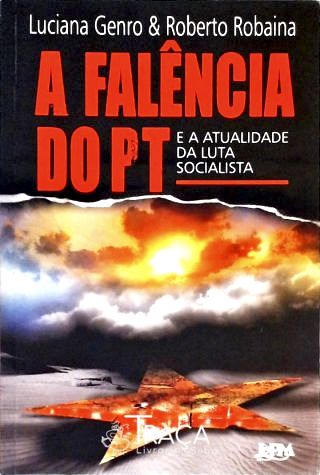 A Falência do Pt e a Atualidade da Luta Socialista