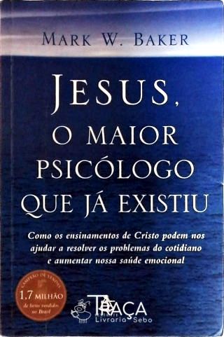 Jesus, o Maior Psicólogo Que Já Existiu