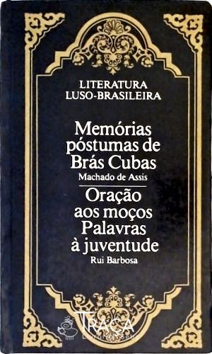Memórias Póstumas de Brás Cubas - Oração Aos Moços Palavras À Juventude