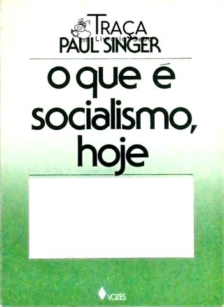 O Que É Socialismo, Hoje