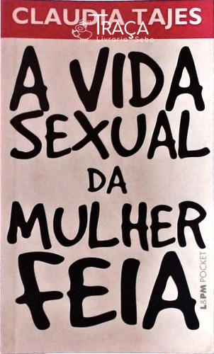 A Vida Sexual da Mulher Feia