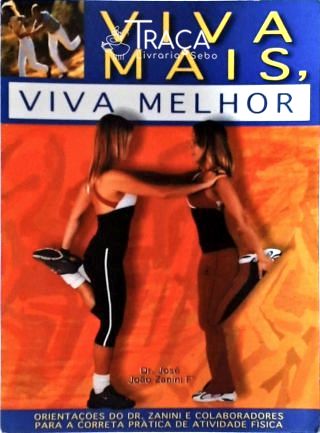 Viva Mais, Viva Melhor