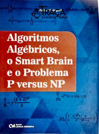 Algoritmos Algébricos, o Smart Brain e o Problema P Versus Np