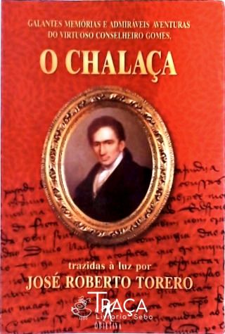 Galantes Memórias e Admiráveis Aventuras do Virtuoso Conselheiro Gomes, o Chalaça