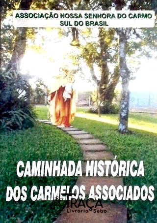 Caminhada Histórica Dos Carmelos Associados