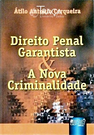 Direito Penal Garantista e a Nova Criminalidade