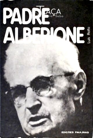 Padre Alberione - Anotações para Uma Biografia
