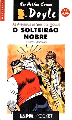 O Solteirão Nobre E Outras Histórias