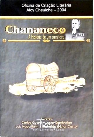 Chananeco - a História de Um Carreteiro