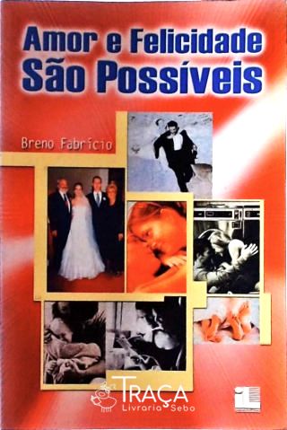 Amor e Felicidade São Possíveis