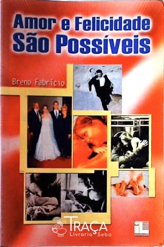 Amor e Felicidade São Possíveis