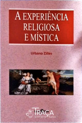 A Experiência Religiosa e Mística
