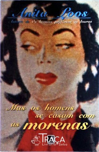 Mas os Homens Se Casam com as Morenas