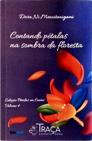 Contando Pétalas Na Sombra Da Floresta