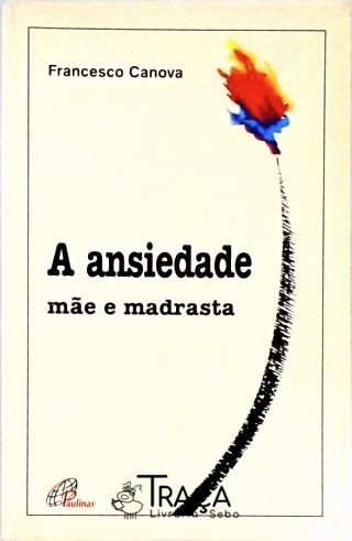 A Ansiedade - Mãe e Madrasta