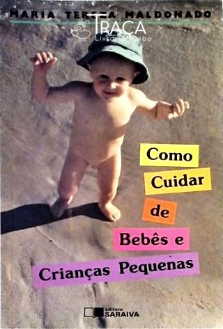 Como Cuidar de Bebês e Crianças Pequenas