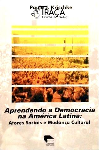 Aprendendo A Democracia Na America Latina
