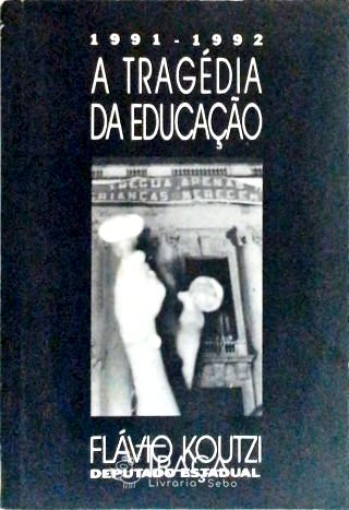 A Tragédia da Educação