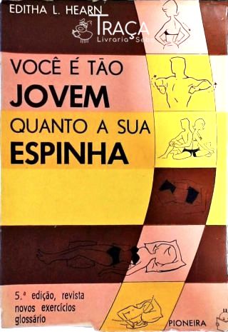 Você É Tão Jovem Quanto a Sua Espinha