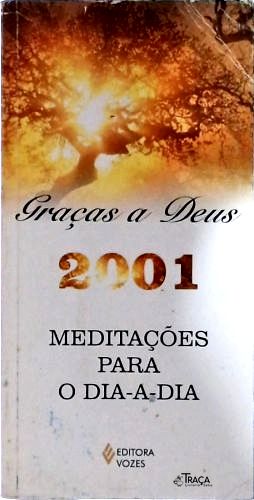 Graças a Deus Meditações para o Dia-a-dia 2001