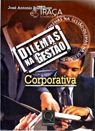 Dilemas Na Gestão Corporativa