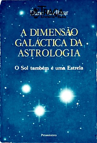 A Dimensão Galáctica da Astrologia