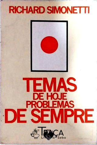 Temas de Hoje Problemas de Sempre