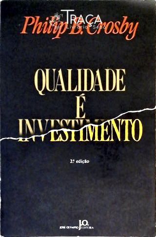Qualidade É Investimento - a Arte de Garantir a Qualidade
