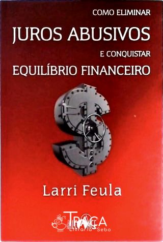 Como Eliminar Juros Abusivos e Conquistar Equilíbrio Financeiro