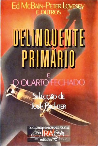 Delinquente Primário e o Quarto Fechado