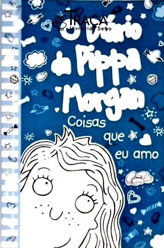 O Diário da Pippa Morgan - Coisas Que Eu Amo
