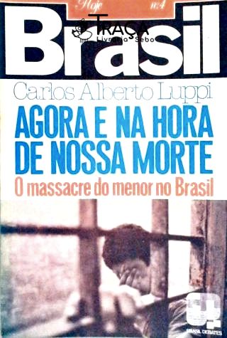 Brasil Hoje - Agora e Na Hora de Nossa Morte
