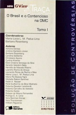 O Brasil e o Contencioso Na Omc - Tomo I