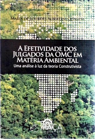 A Efetividade dos Julgados da Omc em Matéria Ambiental