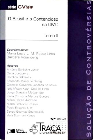 Solução de Controvérsias - o Brasil e o Contencioso Na Omc -tomo Ii