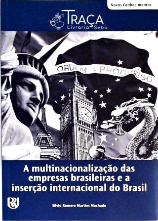 A Multinacionalização das Empresas Brasileiras e a Inserção Internacional do Brasil