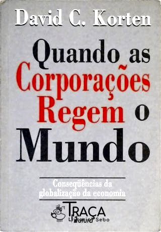 Quando as Corporações Regem o Mundo