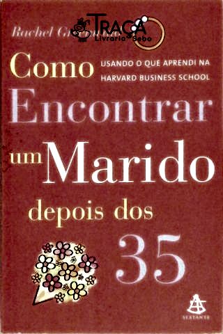 Como Encontrar Um Marido Depois dos 35