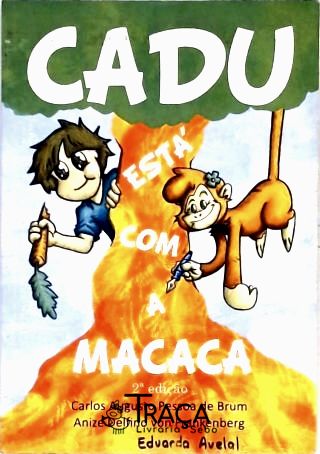 Cadu Está Com A Macaca - Autógrafo