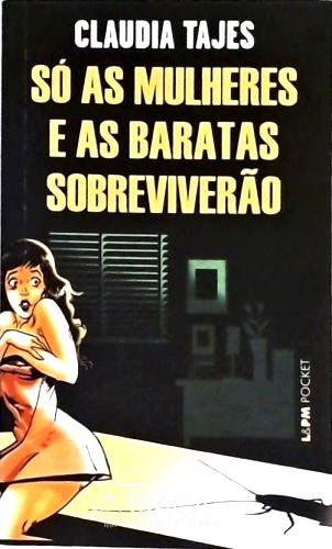 Só as Mulheres e as Baratas Sobreviverão
