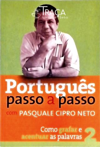 Português Passo a Passo com Pasquale Cipro Neto - Vol .2